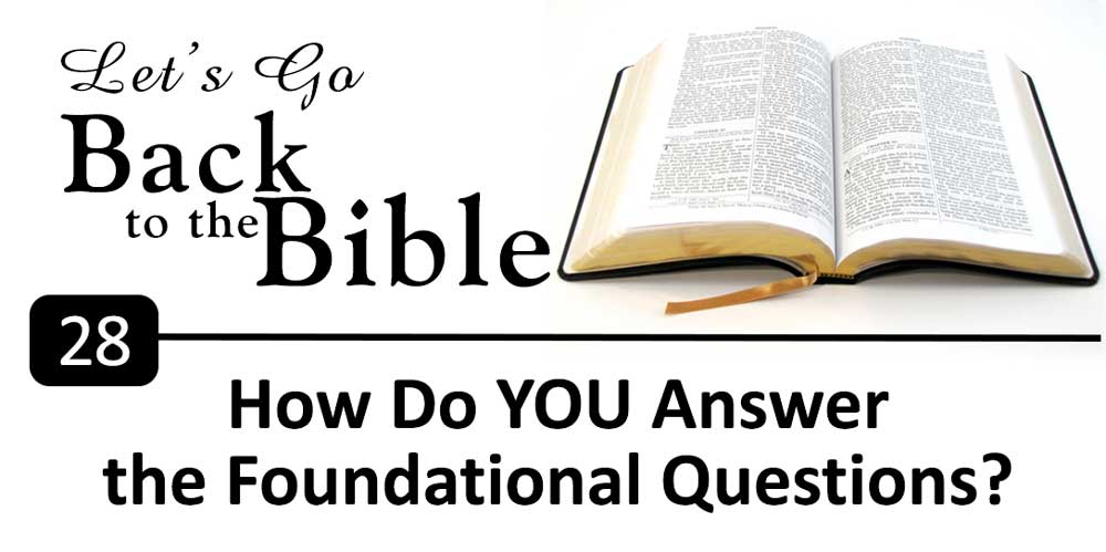 28. How Do You Answer The Foundational Questions? - Palm Beach Lakes Church Of Christ