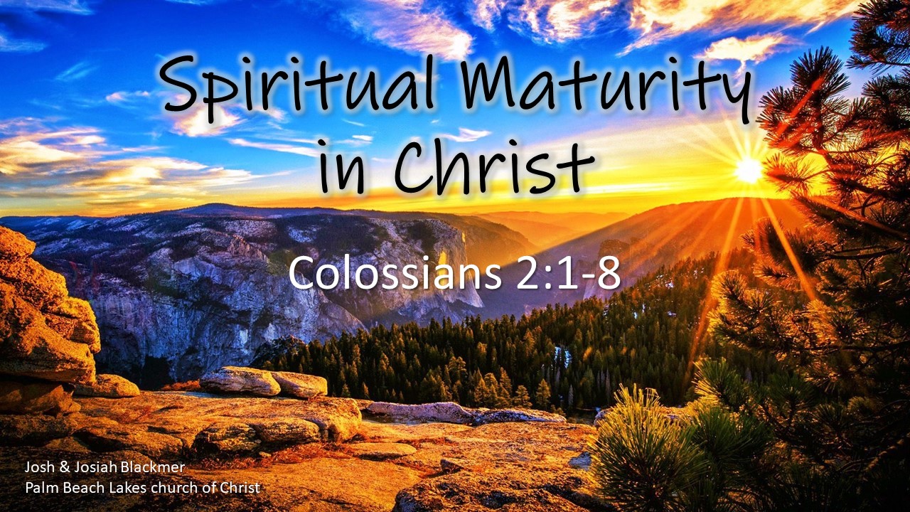 Spiritual Maturity in Christ Palm Beach Lakes church of
