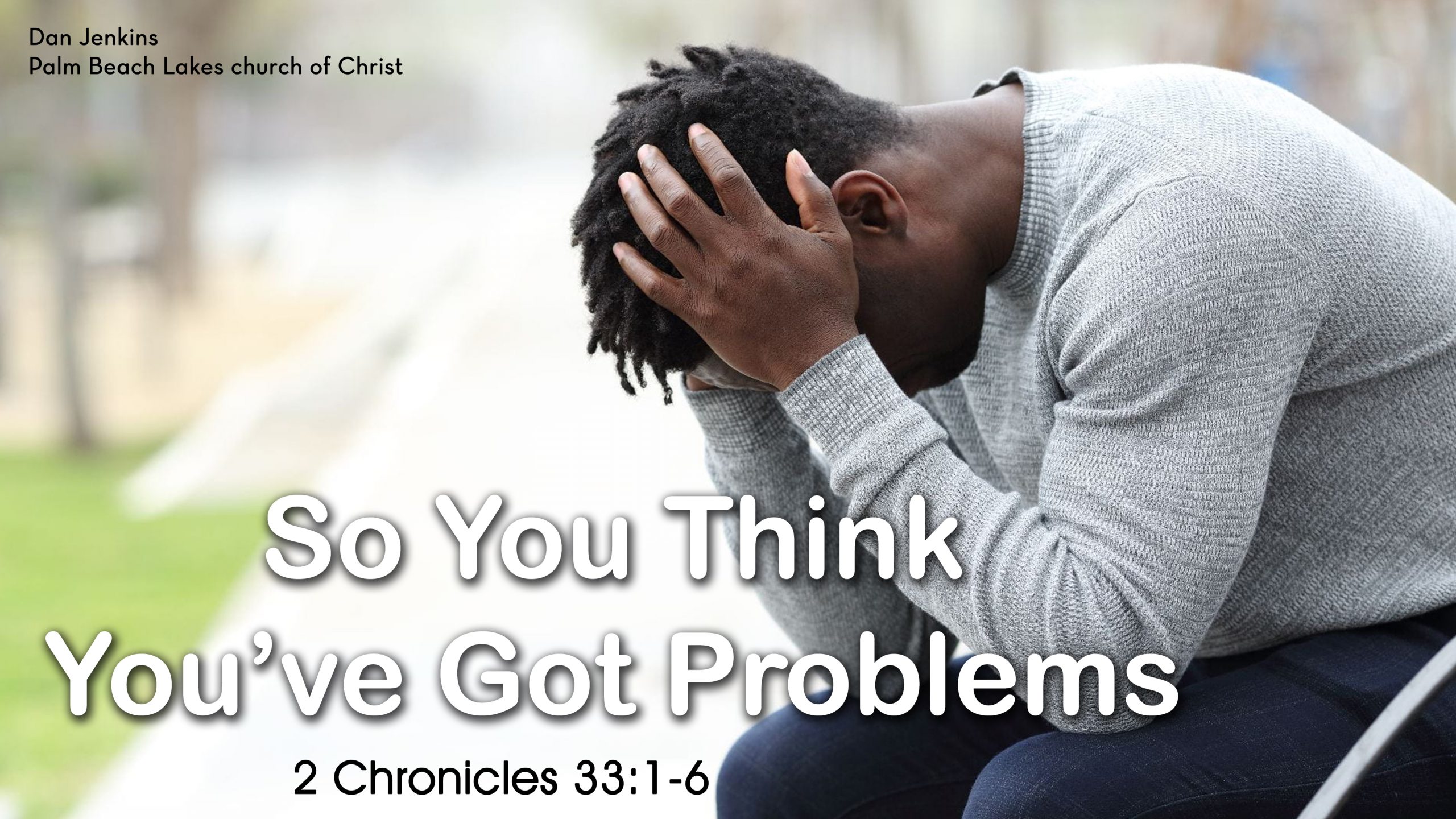 So You Think You’ve Got Problems?