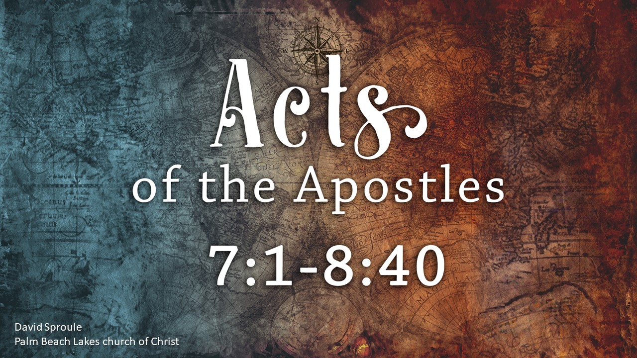 Acts 7 1 8 40 Palm Beach Lakes Church Of Christ acts-7-1-8-40-palm-beach-lakes-church-of-christ